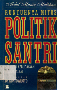 Image of Runtuhnya Mitos Politik Santri; Strategi Kebudayaan dalam Islam