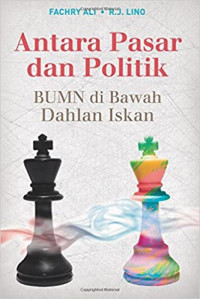 Image of Antara Pasar dan Politik; BUMN di Bawah Dahlan Iskan