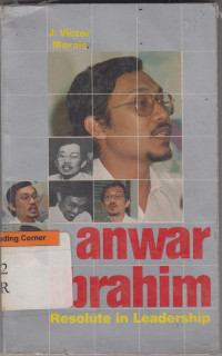 Image of Anwar Ibrahim; Resolute in Leadership