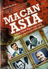 Image of Macam Asia; Tokoh-tokoh Politik Asia yang Disegani Amerika dan Sekutunya