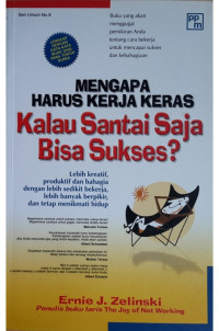 Image of Mengapa Harus Kerja Keras Kalau Santai Saja Bisa Sukses?