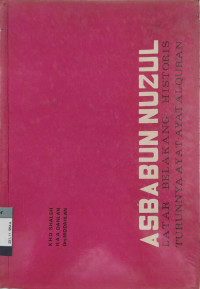 Image of Asbabun Nuzul : Latar Belakang Historis Turunnya Ayat-ayat Al-Quran