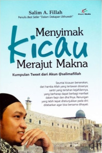 Image of Menyimak Kicau Merajut Makna; Kumpulan Tweet dari Akun @salimfillah