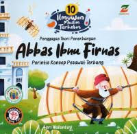 Image of 10 Ilmuwan Muslim Terhebat: Abbas Ibnu Firnas