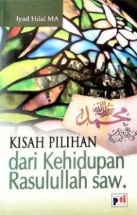 Image of Kisah Pilihan dari Kehidupan Rasulullah SAW