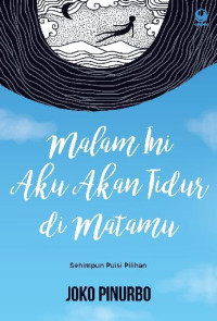 Image of Malam Ini Aku Akan Tidur di Matamu