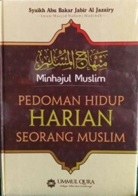 Image of Minhajul Muslim; Pedoman Hidup Harian Seorang Muslim