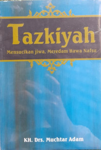 Image of Tazkiyah; Mensucikan Jiwa, Meredam Hawa Nafsu