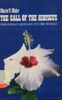 Image of The Call of The Hibiscus; Indonesia's Message to The World