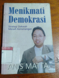 Image of Menikmati Demokrasi; Strategi Dakwah Meraih Kemenangan