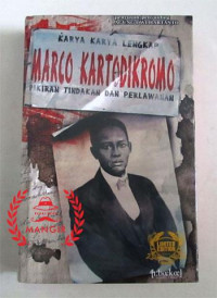 Image of Karya-karya Lengkap Marco Kartodikromo; Pikiran, Tindakan dan Perlawanan