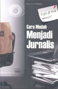 Image of Cara Mudah Menjadi Jurnalis