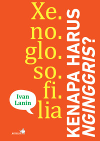 Image of Xenoglosofilia; Kenapa Harus Nginggris?